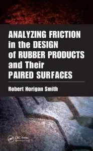 Analyzing Friction in the Design of Rubber Products and Their Paired Surfaces (repost)
