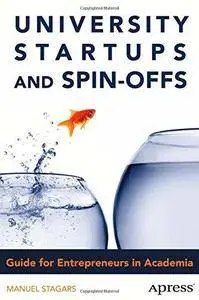 University Startups and Spin-Offs: Guide for Entrepreneurs in Academia (Repost)