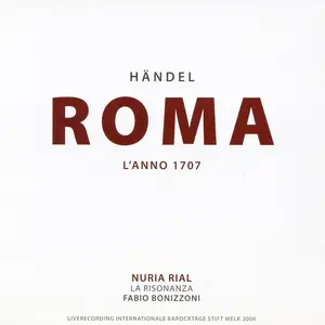 Nuria Rial, Fabio Bonizzoni, La Risonanza - George Frideric Handel: Roma l'anno 1707 (2007)