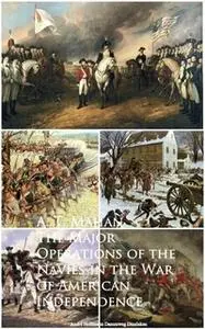 «The Major Operations of the Navies in the War of American Independence» by A. T. Mahan Mahan