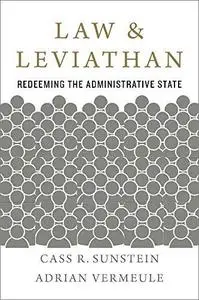 Law and Leviathan: Redeeming the Administrative State