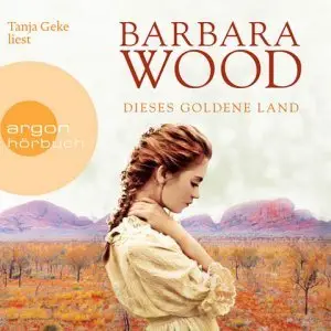 Barbara Wood - Dieses goldene Land