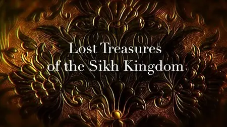 BBC - Lost Treasures of the Sikh Kingdom (2014)