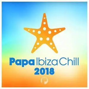 VA - Papa Ibiza Chill 2018 (2018)