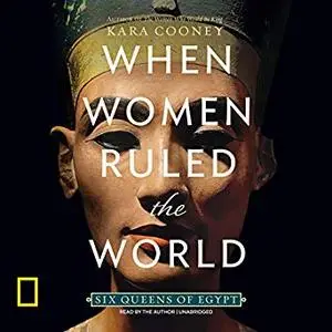 When Women Ruled the World [Audiobook]