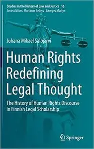 Human Rights Redefining Legal Thought: The History of Human Rights Discourse in Finnish Legal Scholarship