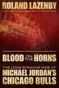 «Blood on the Horns» by Roland Lazenby