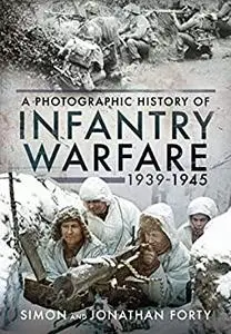 Infantry Warfare, 1939–1945