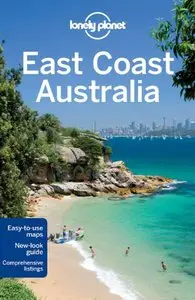 Lonely Planet East Coast Australia (Regional Travel Guide)