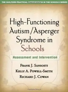 High-Functioning Autism/Asperger Syndrome in Schools: Assessment and Intervention