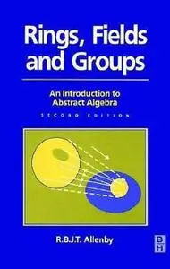 Rings, Fields and Groups: An Introduction to Abstract Algebra (2nd Edition)