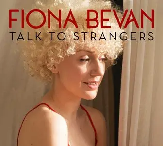 Fiona Bevan - Talk to Strangers (2014)