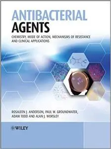 Antibacterial Agents: Chemistry, Mode of Action, Mechanisms of Resistance and Clinical Applications