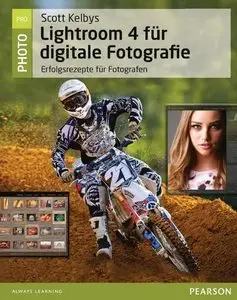 Scott Kelbys Lightroom 4 für digitale Fotografie: Erfolgsrezepte für Fotografen (repost)