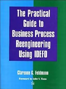 The Practical Guide to Business Process Reengineering Using IDEFO (Dorset House eBooks)
