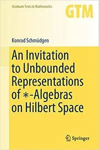 An Invitation to Unbounded Representations of ∗-Algebras on Hilbert Space