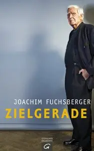 Joachim Fuchsberger - Zielgerade