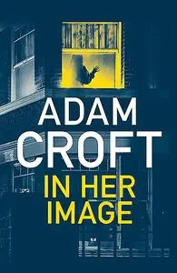 «In Her Image» by Adam Croft