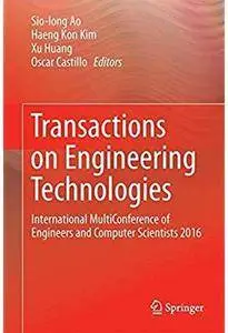 Transactions on Engineering Technologies: International MultiConference of Engineers and Computer Scientists 2016 [Repost]