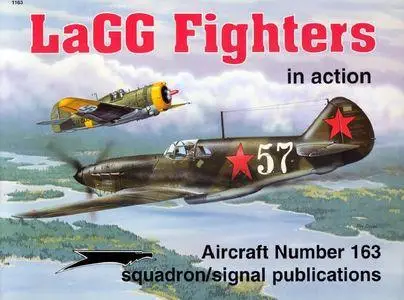 LaGG Fighters in Action - Aircraft Number 163 (Squadron/Signal Publications 1163)