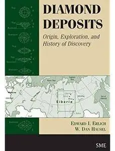 Diamond Deposits: Origin, Exploration, and History of Discovery