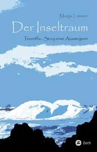 «Der Inseltraum: Teneriffa. Story einer Aussteigerin» by Marga Lemmer