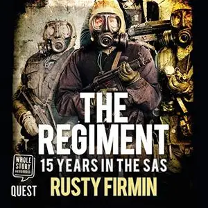 The Regiment: 15 Years in the SAS [Audiobook]