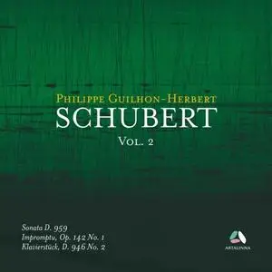 Philippe Guilhon-Herbert - Schubert, Vol. 2: Piano Sonata D. 959, Impromptu Op. 142 No. 1 & Klavierstück D. 956 No. 2 (2020)