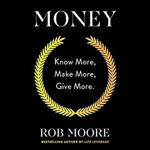 Money: Know More, Make More, Give More. (Audiobook)