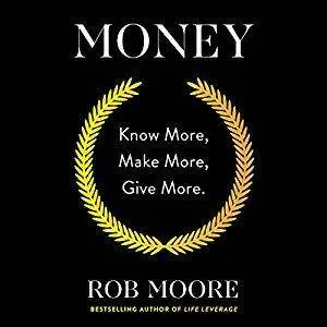 Money: Know More, Make More, Give More. (Audiobook)