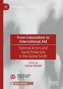 From Colonialism to International Aid: External Actors and Social Protection in the Global South