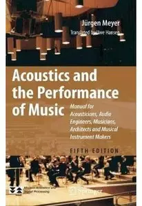 Acoustics and the Performance of Music (5th edition) [Repost]