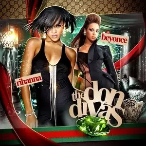 Rihanna And Beyonce - The Don Divas (2009)