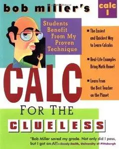 Bob Miller - Bob Miller's Calc for the Clueless: Calc I [Repost]