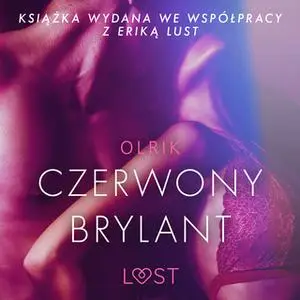 «Czerwony brylant - opowiadanie erotyczne» by Olrik