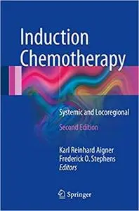 Induction Chemotherapy: Systemic and Locoregional Ed 2
