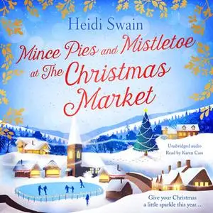 «Mince Pies and Mistletoe at the Christmas Market» by Heidi Swain