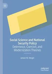 Social Science and National Security Policy: Deterrence, Coercion, and Modernization Theories