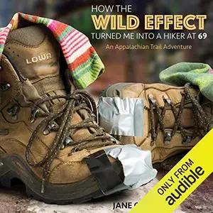How the Wild Effect Turned Me into a Hiker at 69: An Appalachian Trail Adventure [Audiobook]