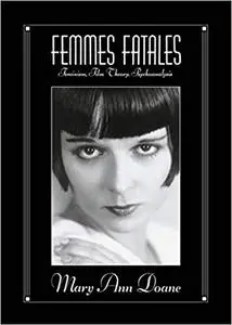 Femmes Fatales: Feminism, Film Theory, Psychoanalysis