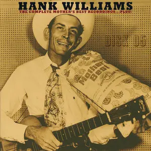 Hank Williams - The Complete Mother's Best Recordings...Plus! (2011)