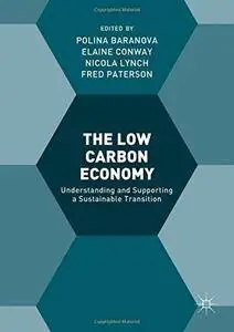 The Low Carbon Economy: Understanding and Supporting a Sustainable Transition