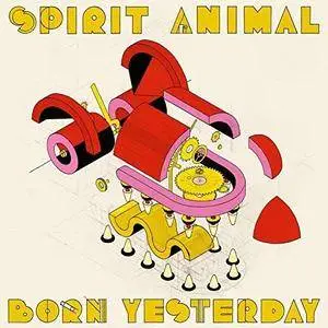 Spirit Animal - Born Yesterday (2018) [Official Digital Download]