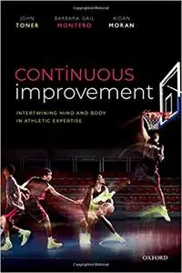 Continuous Improvement: Intertwining Mind and Body in Athletic Expertise