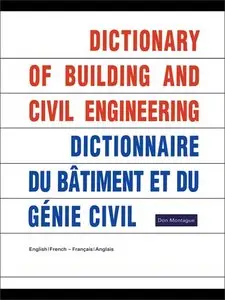 Dictionary of Building and Civil Engineering: English/French French/English (Repost)