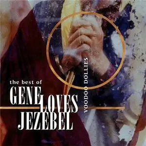 Gene Loves Jezebel - Voodoo Dollies: The Best Of Gene Loves Jezebel (1999)