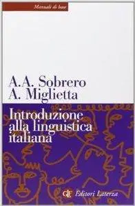Alberto A. Sobrero, Annarita Miglietta - Introduzione alla linguistica italiana [Repost]