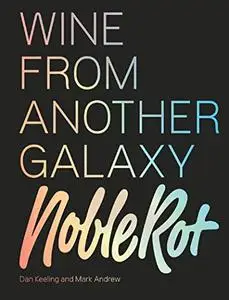 Noble Rot Book: Wine from Another Galaxy