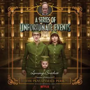 «Series of Unfortunate Events #12: The Penultimate Peril» by Lemony Snicket