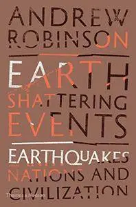 Earth-Shattering Events: Earthquakes, Nations, and Civilization